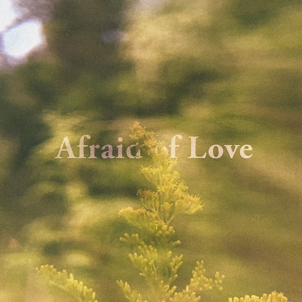 'Afraid of Love' EP