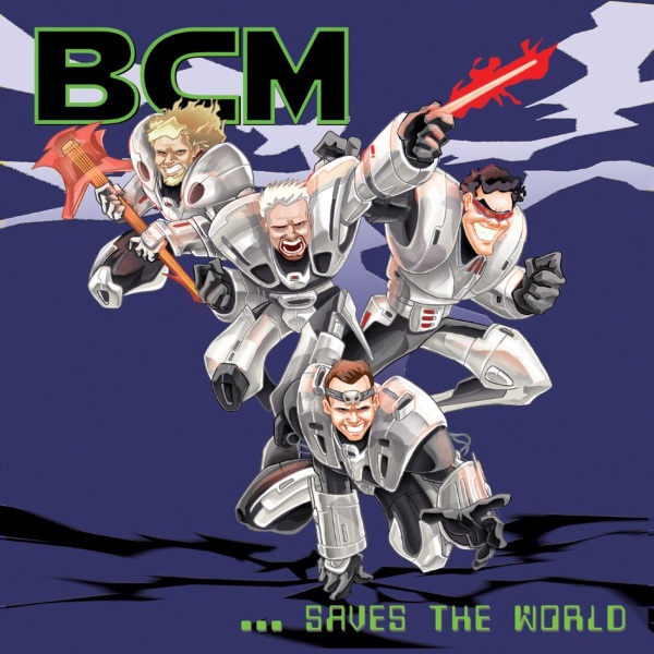 BCM...Saves The World