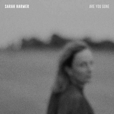 Sarah Harmer: Are You Gone