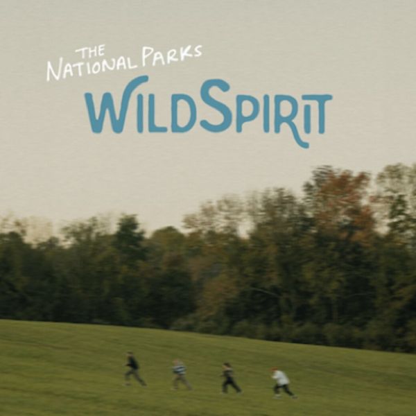 The National Parks - "Wild Spirit"